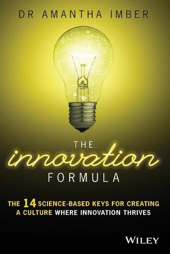 The Innovation Formula: The 14 Science-Based Keys for Creating a Culture Where Innovation Thrives