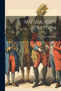 Cover image for Mr. Waddy's Return