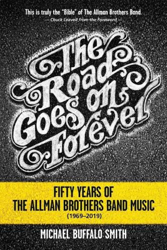 The Road Goes on Forever: Fifty Years of The Allman Brothers Band Music (1969-2019)