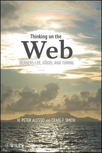 Thinking on the Web: Berners Lee, Godel and Turing