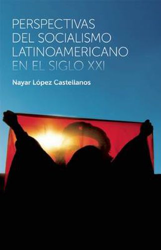 Cover image for Perspectivas Del Socialismo Latinoamericano En El Siglo Xxi