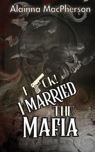 Cover image for F*ck! I Married the Mafia
