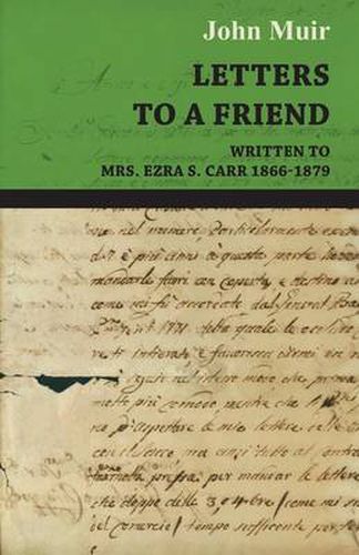 Cover image for Letters to a Friend - Written to Mrs. Ezra S. Carr 1866-1879