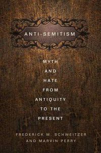 Cover image for Antisemitism: Myth and Hate from Antiquity to the Present