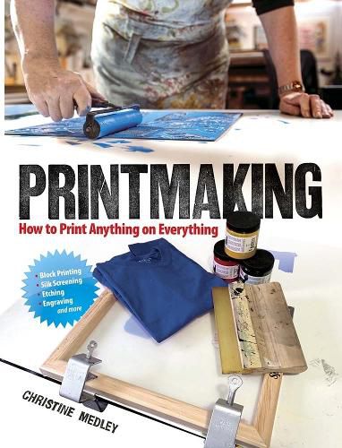 Cover image for Printmaking: How to Print Anything on Everything