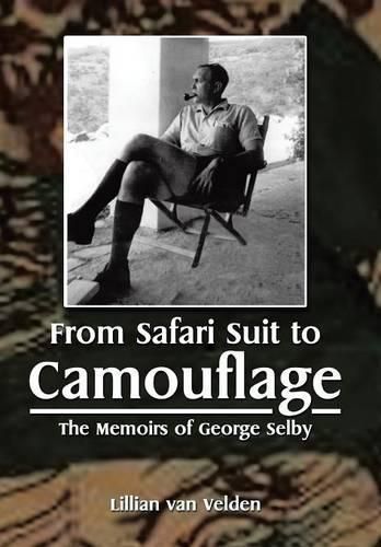 Cover image for From Safari Suit to Camouflage: The Memoirs of George Selby