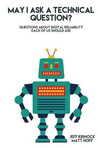 May I ask a Technical Question: Questions About Digital Reliability Each of Us S