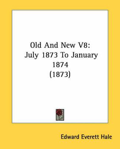 Cover image for Old and New V8: July 1873 to January 1874 (1873)