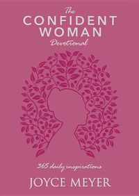 Cover image for The Confident Woman Devotional: 365 Daily Inspirations