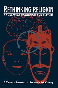 Cover image for Rethinking Religion: Connecting Cognition and Culture