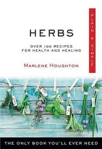 Cover image for Herbs Plain & Simple: The Only Book You'll Ever Need