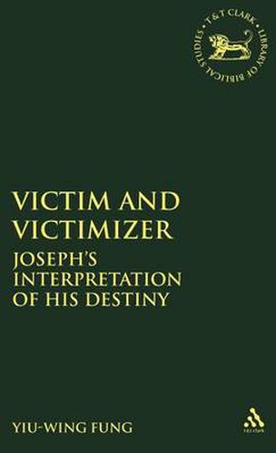 Cover image for Victim and Victimizer: Joseph's Interpretation of his Destiny