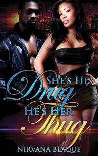 Cover image for She's His Drug, He's Her Thug