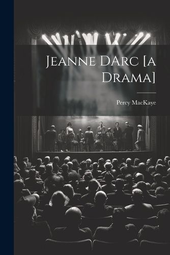 Cover image for Jeanne DArc [a Drama]