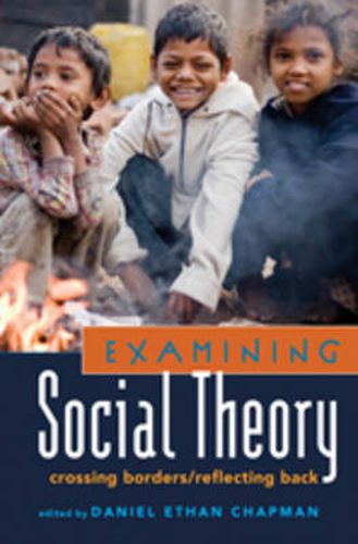 Examining Social Theory: Crossing Borders/Reflecting Back