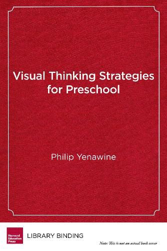 Cover image for Visual Thinking Strategies for Preschool: Using Art to Enhance Literacy and Social Skills