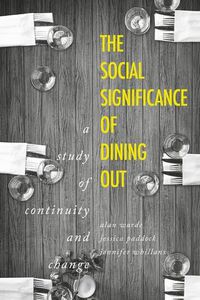 Cover image for The Social Significance of Dining out: A Study of Continuity and Change