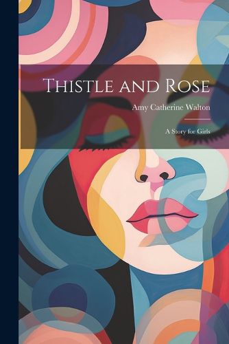 Thistle and Rose