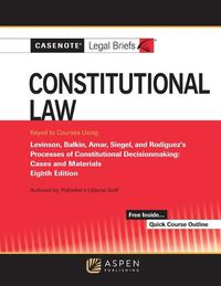 Cover image for Casenote Legal Briefs for Constitutional Law Keyed to Levinson, Balkin, Amar, Siegel, and Rodriguez