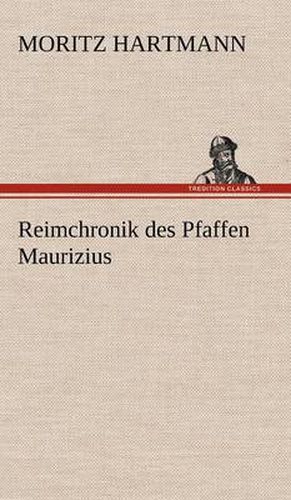 Cover image for Reimchronik Des Pfaffen Maurizius