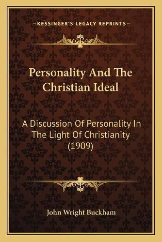 Personality and the Christian Ideal: A Discussion of Personality in the Light of Christianity (1909)