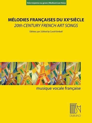 Cover image for Melodies francaises du XXe Siecle: Pour Voix Moyenne Ou Grave