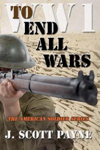 Cover image for To End All Wars: A Novel of World War I