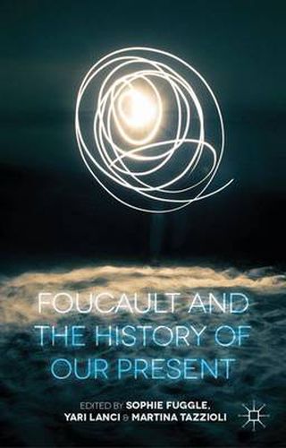 Cover image for Foucault and the History of Our Present