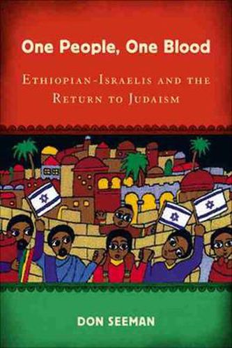 Cover image for One People, One Blood: Ethiopian-Israelis And The Return To Judaism