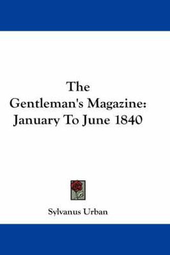 Cover image for The Gentleman's Magazine: January to June 1840