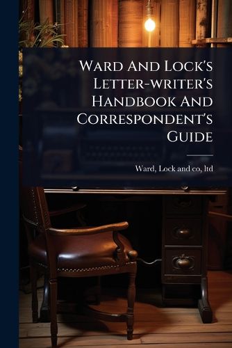 Cover image for Ward And Lock's Letter-writer's Handbook And Correspondent's Guide