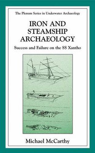 Cover image for Iron and Steamship Archaeology: Success and Failure on the SS Xantho