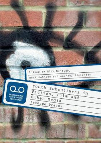 Cover image for Youth Subcultures in Fiction, Film and Other Media: Teenage Dreams