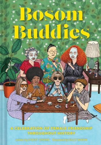 Bosom Buddies: A Celebration of Female Friendships throughout History