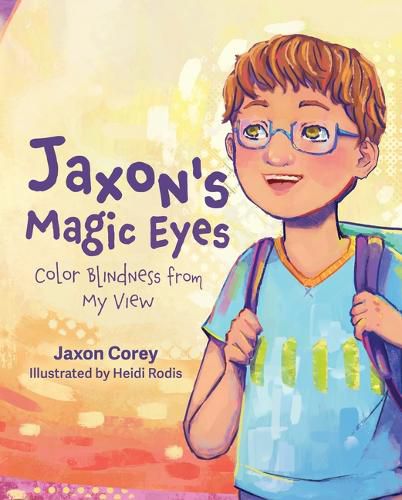 Cover image for Jaxon's Magic Eyes: Color Blindness from My View