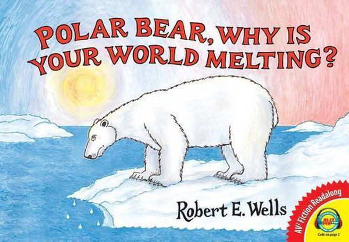 Cover image for Polar Bear, Why Is Your World Melting?