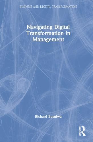Cover image for Navigating Digital Transformation in Management