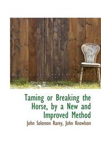 Cover image for Taming or Breaking the Horse, by a New and Improved Method