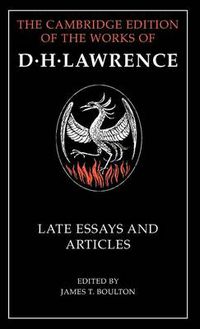 Cover image for D. H. Lawrence: Late Essays and Articles