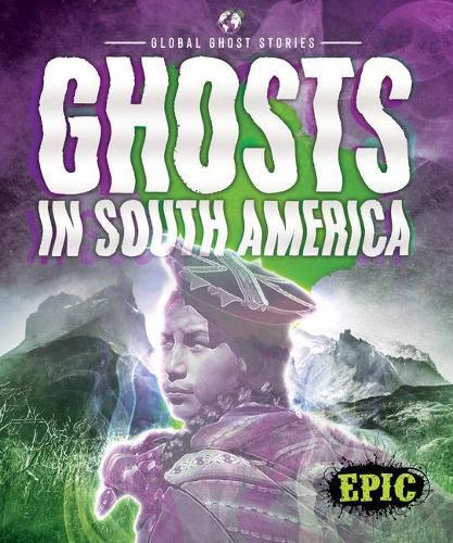 Cover image for Ghosts In South America