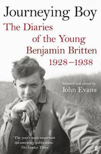 Cover image for Journeying Boy: The Diaries of the Young Benjamin Britten 1928-1938