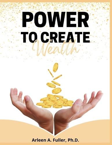 Cover image for Power to Create Wealth