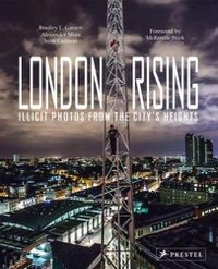 Cover image for London Rising: Illicit Photos from the City's Heights