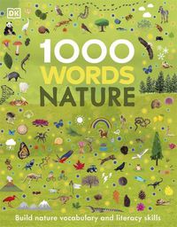 Cover image for 1000 Words: Nature: Build Nature Vocabulary and Literacy Skills