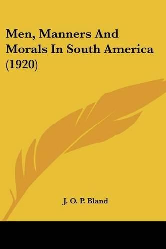 Cover image for Men, Manners and Morals in South America (1920)