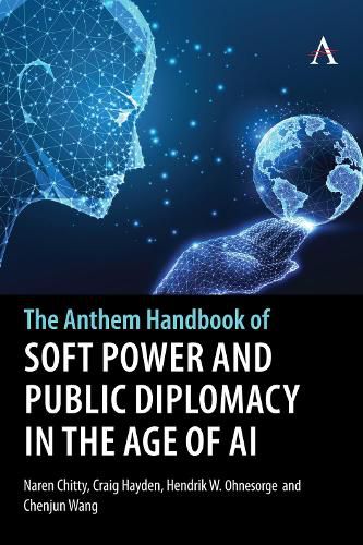 Cover image for The Anthem Handbook of Soft Power and Public Diplomacy in the Age of AI