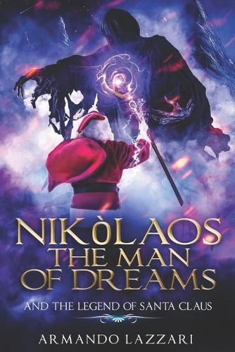 Cover image for Nikolaos The Man Of Dreams ...and The Legend Of Santa Claus