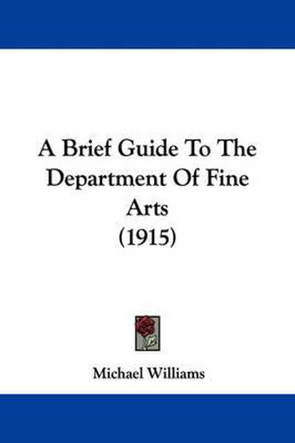 Cover image for A Brief Guide to the Department of Fine Arts (1915)