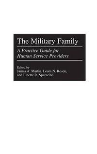 Cover image for The Military Family: A Practice Guide for Human Service Providers