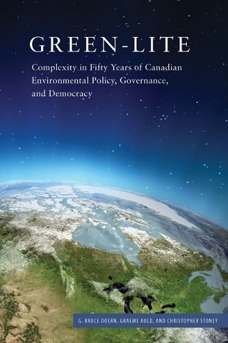 Cover image for Green-lite: Complexity in Fifty Years of Canadian Environmental Policy, Governance, and Democracy
